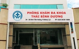 TP.HCM: Phòng khám Thái Bình Dương bị đình chỉ hoạt động 6 tháng