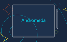 Google Pixel 3 chạy Andromeda OS sẽ ra mắt năm 2017
