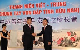 Mở rộng hợp tác kinh tế giữa thanh niên Việt Nam - Trung Quốc