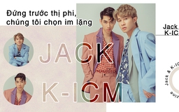 Jack và K-ICM: Đứng trước thị phi, chúng tôi chọn im lặng