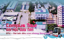 Campus Tour Đại học Duy tân DTU - Nơi bắt đầu của những sáng tạo…