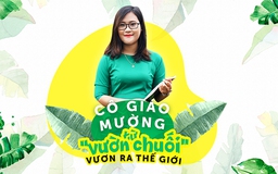 Cô giáo Mường từ “vườn chuối” vươn ra thế giới