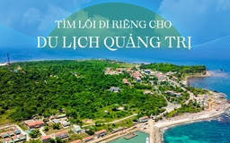 Tìm lối đi riêng cho du lịch Quảng Trị