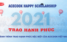 Acecook Happy Scholarship 2021 - Hành trình trao hạnh phúc đặc biệt của Acecook Việt Nam