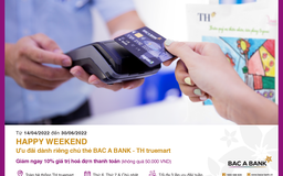 Chủ thẻ Bac A Bank - TH Truemart hưởng ưu đãi siêu hấp dẫn với ‘Happy Weekend’