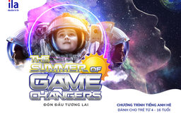 Cùng ILA khởi động mùa hè 2022 đặc biệt với The Summer of Game Changers