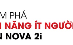 Khám phá tính năng ít người biết trên Nova 2i