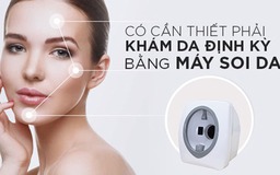 Có cần thiết phải soi da định kỳ bằng máy soi da?