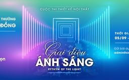 Giai điệu ánh sáng - Hành trình kiến tạo không gian sống của tương lai