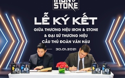 Iron & Stone công bố đại sứ thương hiệu - cầu thủ Đoàn Văn Hậu