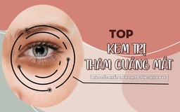 Top 10+ kem trị thâm quầng mắt đang được ‘săn lùng’ hiện nay