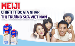 MEIJI chính thức gia nhập thị trường sữa Việt Nam