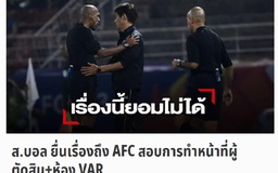 Thái Lan đâm đơn lên AFC khiếu nại trọng tài Oman thiên vị U.23 Ả Rập Saudi