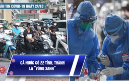 Bản tin tình hình Covid-19 hôm nay 24.10: TP.HCM không chặn cả khu phố khi có F0