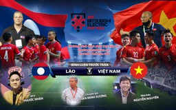 Trực tiếp AFF CUP 2022 | Việt Nam - Lào | Bình luận trước trận đấu