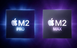 Apple M2 Pro và M2 Max chính thức ra mắt