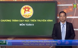Học sinh Hà Nội từ lớp 4 đến 12 học 'chính khoá' trên truyền hình
