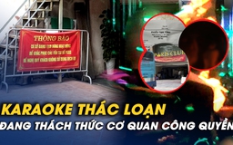 Các quán karaoke thác loạn đang thách thức cơ quan công quyền