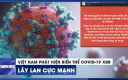 Biến thể Covid-19 XBB lây lan cực nhanh được phát hiện ở Tây Ninh và TP.HCM