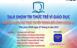 Chia sẻ kinh nghiệm giáo dục trực tuyến trong dịch Covid-19