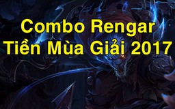 LMHT - Tiền Mùa Giải 2017: Hướng dẫn combo Rengar 'gank cả thế giới'