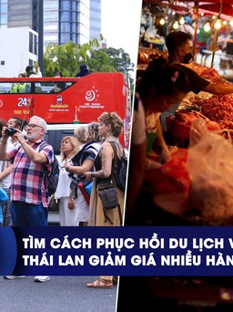 CHUYỂN ĐỘNG KINH TẾ ngày 4.10: Tìm cách phục hồi du lịch Việt | Thái Lan giảm giá nhiều hàng tiêu dùng