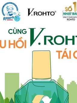 V.Rohto Việt Nam khởi động chương trình 'Cùng V.Rohto thu hồi và tái chế'