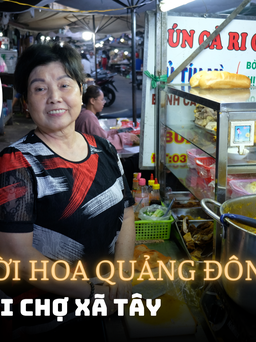 Ghé chợ Xã Tây, ăn cà ri kiểu người Hoa nổi tiếng 40 năm