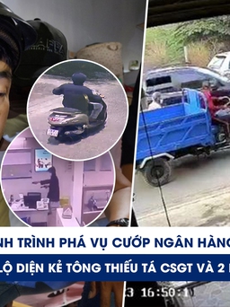 Xem nhanh 20h ngày 22.4: Ly kỳ phá án vụ cướp ngân hàng | Cập nhật vụ ô tô tông CSGT và 2 người dân