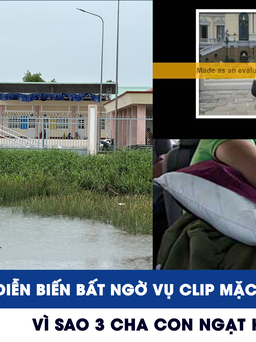 Xem nhanh 12h: Diễn biến bất ngờ vụ clip mặc cả “lại quả” | Vì sao 3 cha con ngạt khí ô tô?