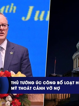 CHUYỂN ĐỘNG KINH TẾ ngày 5.6: Thủ tướng Úc công bố loạt hỗ trợ cho Việt Nam | Mỹ thoát cảnh vỡ nợ