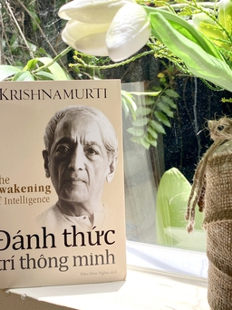 Triết gia J.Krishnamurti 'Đánh thức trí thông minh’ ra sao?
