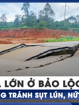 Cận cảnh sụt lún nghiêm trọng đường tránh phía nam Bảo Lộc vì mưa lớn