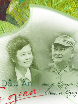 Dấu ấn thời gian của nhạc sĩ Nguyễn Ngọc Thiện và Nguyễn Văn Hiên