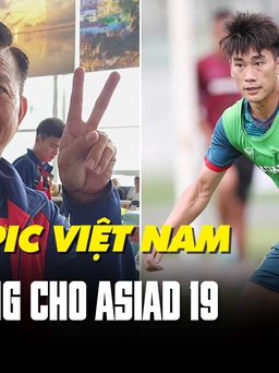 Đội tuyển Olympic Việt Nam đến Trung Quốc, rạng rỡ bắt đầu hành trình ASIAD 19