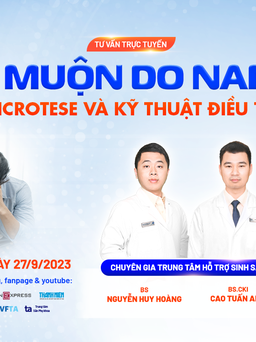 Tư vấn sức khỏe: Báo động tình trạng vô sinh ở nam giới