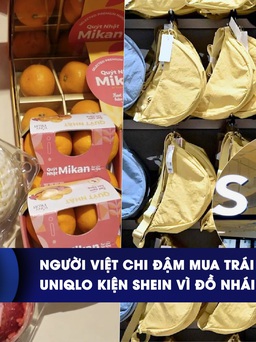 CHUYỂN ĐỘNG KINH TẾ ngày 18.1: Người Việt chi đậm mua trái cây Nhật | Uniqlo kiện Shein vì đồ nhái