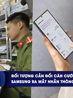 CHUYỂN ĐỘNG KINH TẾ ngày 27.2: Đối tượng cần đổi căn cước từ 1.7 | Samsung ra mắt nhẫn thông minh