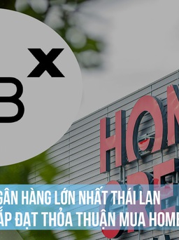 Ngân hàng lớn nhất Thái Lan sắp đạt thỏa thuận mua Home Credit
