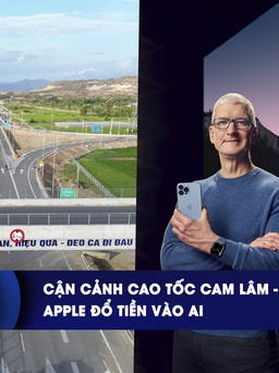 CHUYỂN ĐỘNG KINH TẾ ngày 1.3: Cận cảnh cao tốc Cam Lâm - Vĩnh Hảo | Apple đổ tiền vào AI
