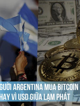 Lạm phát cao, người Argentina bỏ USD mua Bitcoin