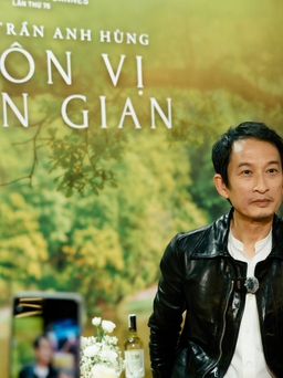 Đạo diễn Trần Anh Hùng: Làm phim thương mại như Trấn Thành có lợi cho Việt Nam