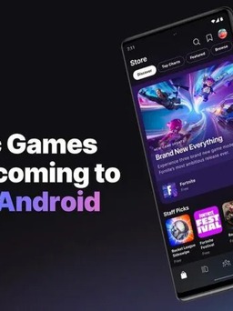 Cửa hàng trò chơi Epic Games Store sắp mở cửa trên Android