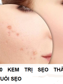 Top 10 kem trị sẹo thâm hiệu quả cho làn da mềm mịn, tươi sáng đều màu