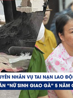Xem nhanh 20h ngày 22.4: Nguyên nhân tai nạn thảm khốc ở Yên Bái | Mẹ của nữ sinh giao gà lại kêu oan