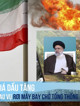 Giá dầu tăng sau vụ rơi máy bay chở tổng thống Iran