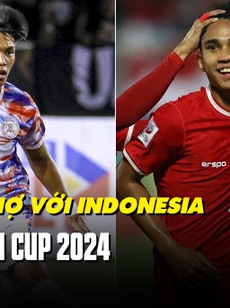 Nhận định các đối thủ của Việt Nam tại AFF Cup 2024: Duyên nợ với Indonesia