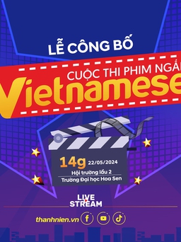 [VIDEO] Giới thiệu cuộc thi phim ngắn VIETNAMESE