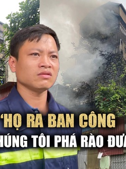 Công an kể lại thời điểm cứu người trong vụ cháy nhà trọ ở Hà Nội