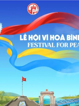 Ra mắt bộ nhận diện Lễ hội Vì hòa bình